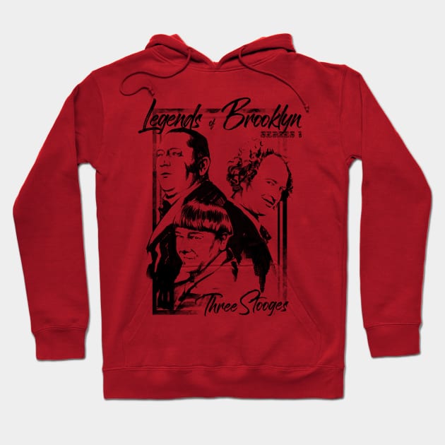 Legends of Brooklyn / Three Stooges Hoodie by Kotolevskiy